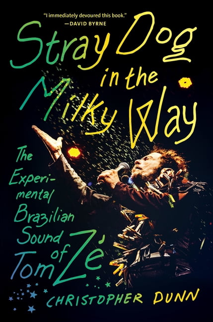 Stray Dog in the Milky Way: The Experimental Brazilian Sound of Tom ZÃ©, (Hardcover)