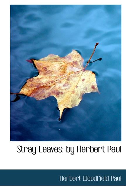 Stray Leaves; By Herbert Paul (Hardcover)