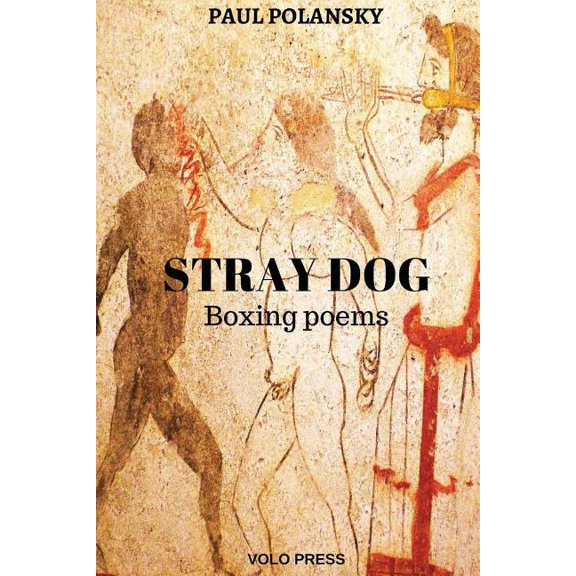 Stray dog : Boxing poems (Paperback)