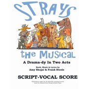 Strays, the Musical A Drama-Dy in Two Acts Paperback by Amy Shojai, Frank Steele