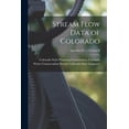 thumbnail image 1 of Stream Flow Data of Colorado; Appendix No. 3, Volume II, (Paperback), 1 of 1
