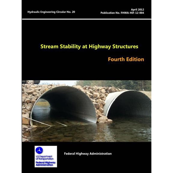 Stream Stability at Highway Structures - Fourth Edition (Hydraulic Engineering Circular No. 20) (Paperback)