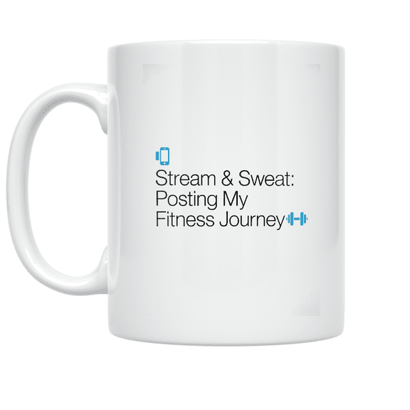 Stream & Sweat Posting My Fitness Journey - Fitness Influencer - 11 oz Ceramic Coffee Mug