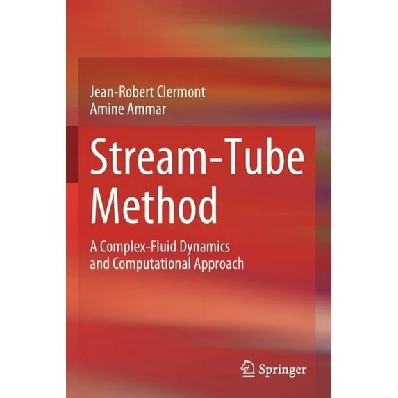Stream-Tube Method: A Complex-Fluid Dynamics and Computational Approach, (Paperback)