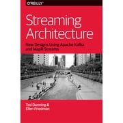 Streaming Architecture New Designs Using Apache Kafka and Mapr Streams Paperback