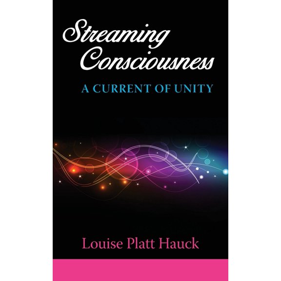Streaming Consciousness: A Current of Unity, (Paperback)