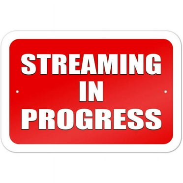 Streaming in Progress Sign