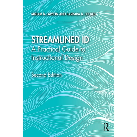 Streamlined Id: A Practical Guide to Instructional Design, (Paperback)