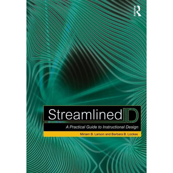 Pre-Owned Streamlined Id: A Practical Guide to Instructional Design (Paperback)