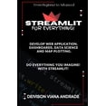 thumbnail image 1 of Streamlit - FOR EVERYTHING!: Develop web application, dashboards, data science and Map Plotting., (Paperback), 1 of 1