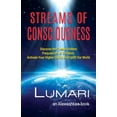 thumbnail image 1 of Streams Of Consciousness: Discover the Twelve Hidden Frequencies of Creation. Activate Your Higher Calling and Uplift Our World.  Paperback  Lumari ., 1 of 1