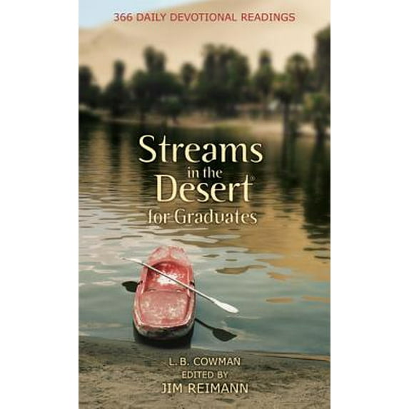 Streams in the Desert for Graduates : 366 Daily Devotional Readings (Paperback)