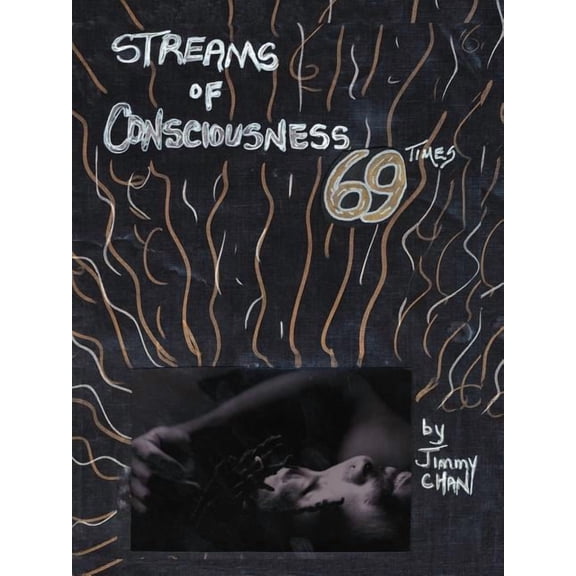Streams of Consciousness 69 Times (Paperback) by Jimmy Chan