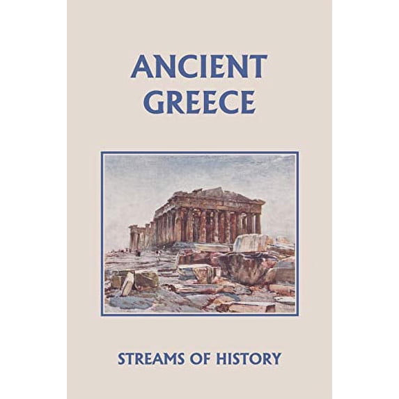 Pre-Owned Streams of History: Ancient Greece (Yesterday's Classics) (Paperback) 159915255X 9781599152554