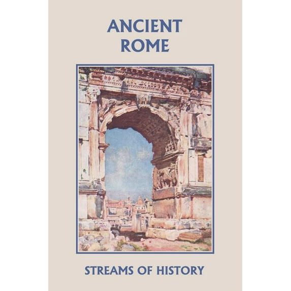 Streams of History: Ancient Rome (Yesterday's Classics), (Paperback)