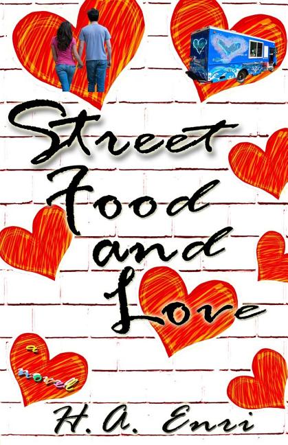 Street Food Love Paperback 1625530684 9781625530684 H.A. Enri
