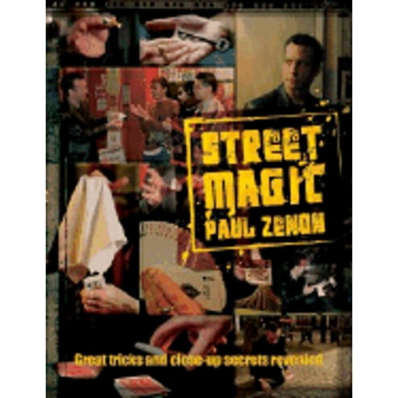 Street Magic: Great Tricks and Close-Up Secrets Revealed (Hardcover) by Paul Zenon