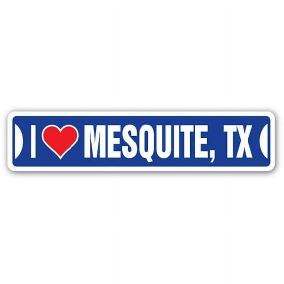 Street Sign - I Love Mesquite, Texas