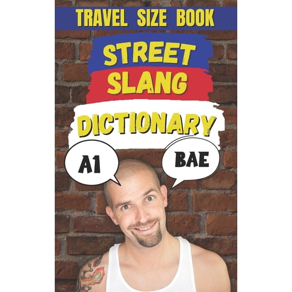 Random Slang Dictionary Street Slang Dictionary: Your Ultimate Guide to the Language of the Streets, (Paperback)