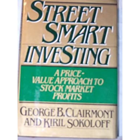 Pre-Owned Street Smart Investing: A Price and Value Approach to Stock Market Profits, 9780394523385, 0394523385, Hardcover, First Edition edition