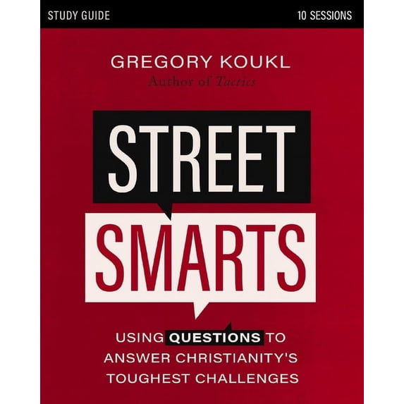 Street Smarts Study Guide: Using Questions to Answer Christianity's Toughest Challenges, (Paperback)
