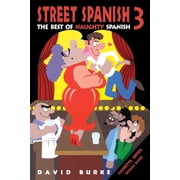 Street Spanish 3 The Best of Naughty Spanish, Paperback