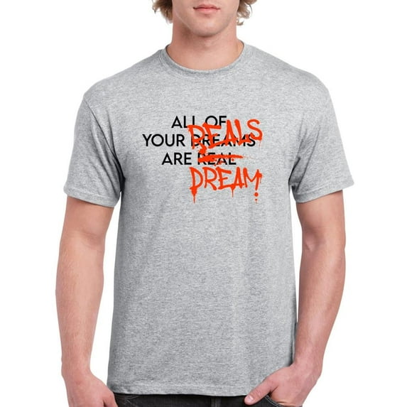 Street Style Dreams Are Real T-Shirt Men -Image by Shutterstock, Male x-Large