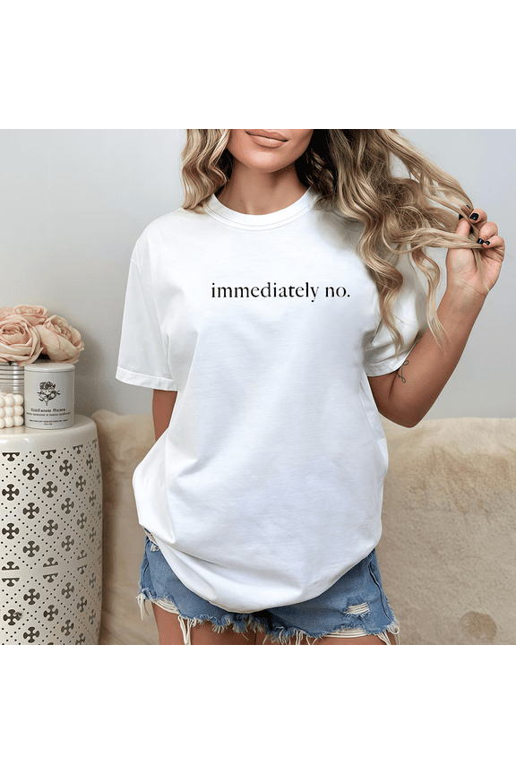 Street-Style Short-Sleeve T-Shirt | Funny English Slogan "immediately no." Design | Personalized Street-Style Casual Top