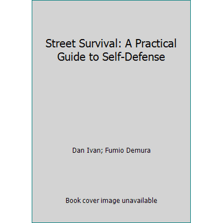 Street Survival: A Practical Guide to Self-Defense [Paperback - Used]