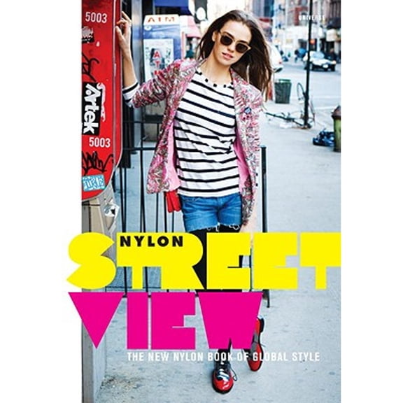 Pre-Owned Street View: The New Nylon Book of Global Style (Paperback) 0789320886 9780789320889