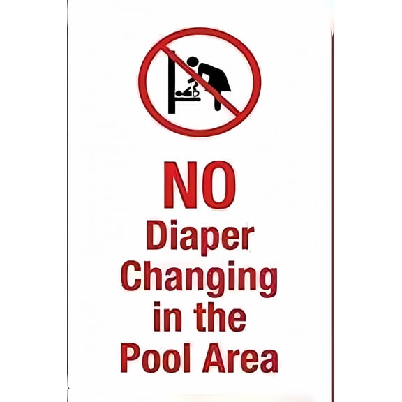 Street Warning Plaque No Diaper Changing In Pool Area - 8"x12", Pool Regulation Decor for Outdoor/Indoor, Office, Safety Zones