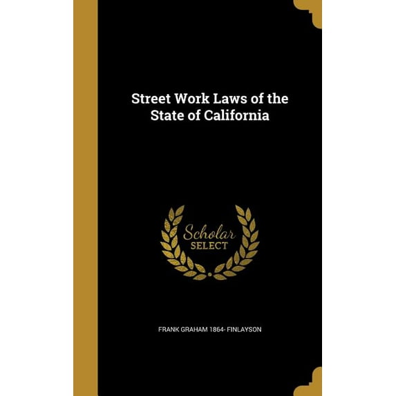 Street Work Laws of the State of California (Hardcover)