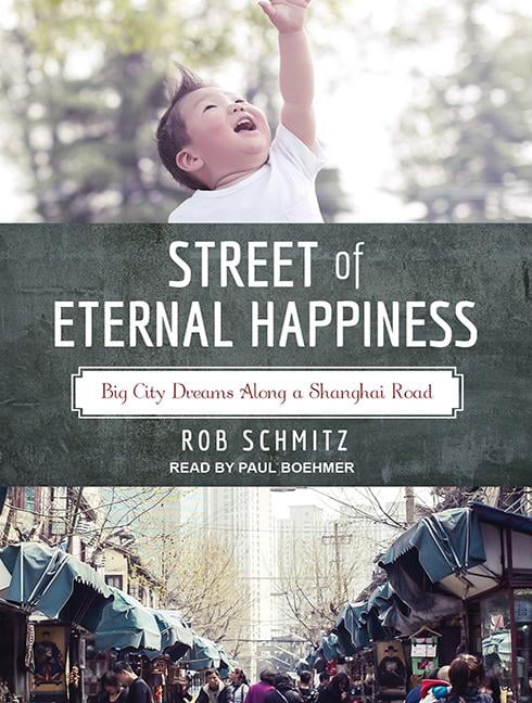 Street of Eternal Happiness: Big City Dreams Along a Shanghai Road (Audiobook)