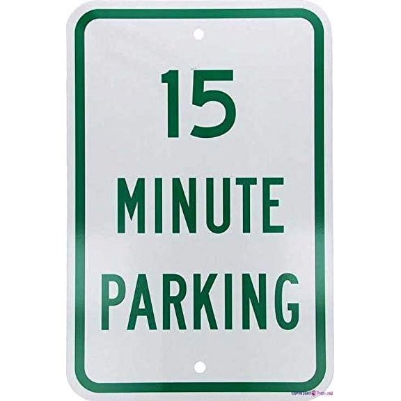 Street sign warning plaque Metal Tin 15 Minute Parking Green On White Room Decor Wall Office Signs Sign Size: 8 x 12 inch