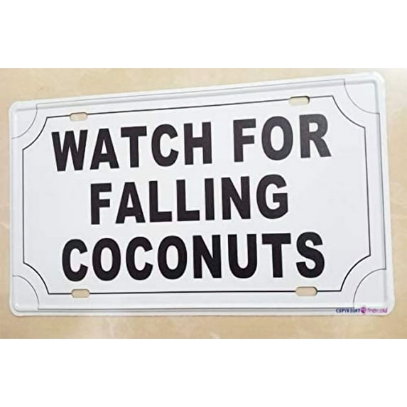 Street sign warning plaque Watch For Falling Coconuts Metal Tin Sign Wall Art Decor Safety Warning Signs For Outdoor & Indoor office Sign 8 X 12 Inch