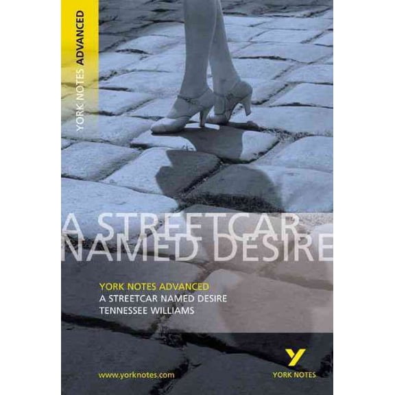 Streetcar Named Desire: York Notes Advanced