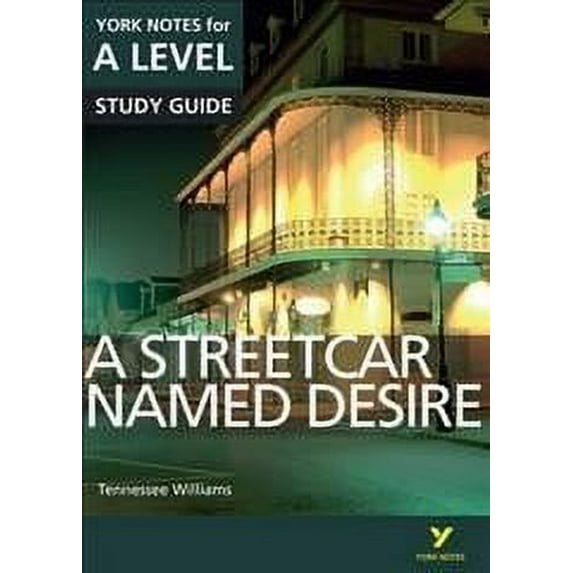 Streetcar Named Desire: York Notes for A-level