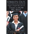 thumbnail image 1 of Streets Out, GOD and Education In: That's How We Do It, That's How We Win! (Hardcover), 1 of 1