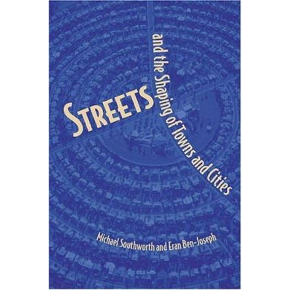 Pre-Owned Streets and the Shaping of Towns and Cities (Paperback) 1559639164 9781559639163