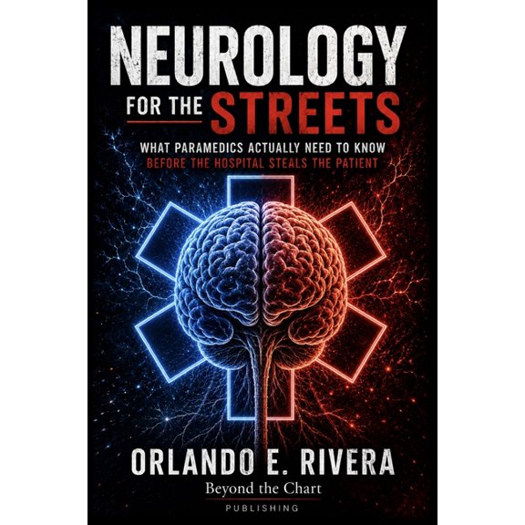 For the Streets(tm) a Paramedic Judgment Neurology for the Streets: What Paramedics Actually Need to Know Before the Hospital Steals the Patient, Book 5, (Paperback)
