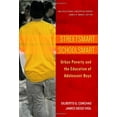 thumbnail image 1 of Pre-Owned Streetsmart Schoolsmart: Urban Poverty and the Education of Adolescent Boys (Paperback) 0807753181 9780807753187, 1 of 1