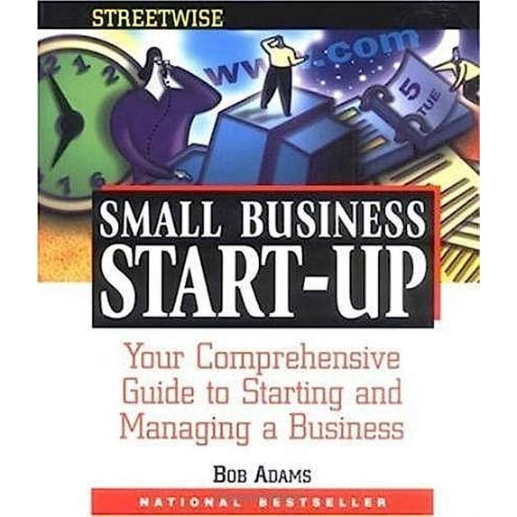 Pre-Owned Adams Streetwise Small Business Start-Up: Your Comprehensive Guide to Starting and Managing a Businessyour Comprehensive Guide to Starting and Managin (Paperback) 1558505814 9781558505810