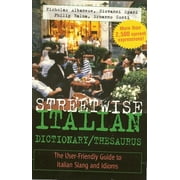 Streetwise Italian Dictionary/Thesaurus The User-Friendly Guide to Italian Slang and Idioms, Paperback
