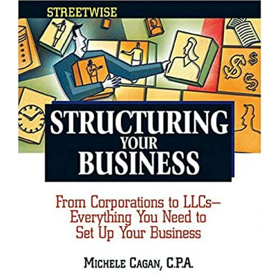 Pre-Owned Streetwise Structuring Your Business (Paperback) 1593371772 9781593371777