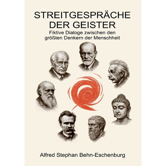 Streitgespräch der Geister: Fiktive Dialoge zwischen den größten Denkern der Menschheit, (Paperback)