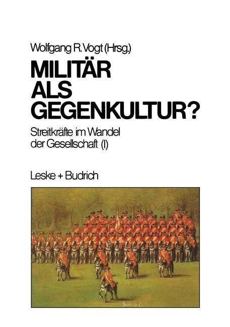 Streitkreafte Im Wandel Der Gesellschaft: Militär ALS Gegenkultur ...