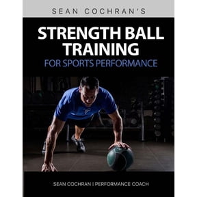 Strength Ball Training for Sports Performance