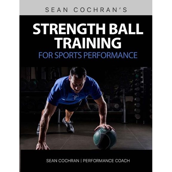 Strength Ball Training for Sports Performance