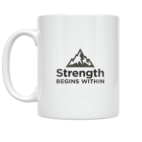 Strength Begins Within - Motivational Minimalist Design - 11 oz Ceramic Coffee Mug