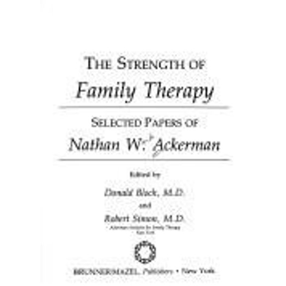 Pre-Owned Strength of Family Therapy : Selected Papers of Nathan W. Ackerman (Hardcover) 0876302711 9780876302712